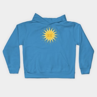 He's not the sun, you are. -Grey's Kids Hoodie